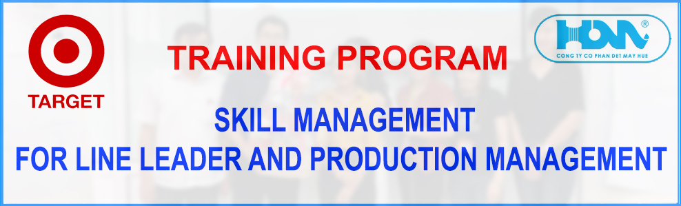 TRAINING PROGRAM - SKILL MANAGEMENT FOR LINE LEADER AND PRODUCTION MANAGEMENT